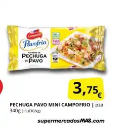 Supermercados MAS CAMPOFRIO Pechuga pavo mini oferta