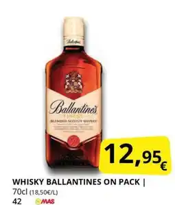 Supermercados MAS Whisky ballantines on pack oferta