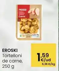 Eroski Eroski - tortelloni de carne oferta