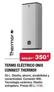Chafiras Termo eléctrico onix connect thermor oferta