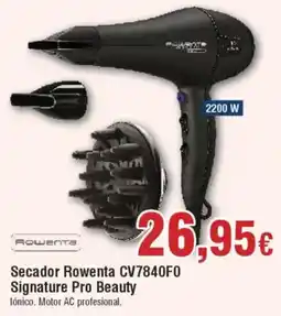 Hiper FROIZ ROWENTA Secador CV7840F0 Signature Pro Beauty oferta