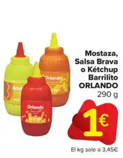 Carrefour Market ORLANDO Mostaza, Salsa Brava o Kétchup Barrilito oferta
