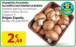 Alcampo ALCAMPO CULTIVAMOS LO BUENO Champiñón Portobello oferta