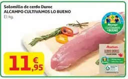 Alcampo ALCAMPO CULTIVAMOS LO BUENO Solomillo de cerdo Duroc oferta