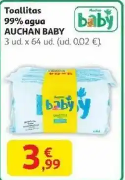 Alcampo AUCHAN BABY Toallitas 99% agua oferta