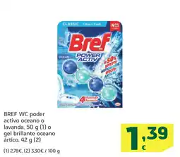 HiperDino BREF WC poder activo oceano o lavanda, 50 g (1) o gel brillante oceano ártico oferta