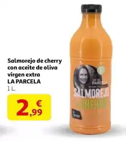 Alcampo La parcela - salmorejo de cherry con aceite de oliva virgen extra oferta