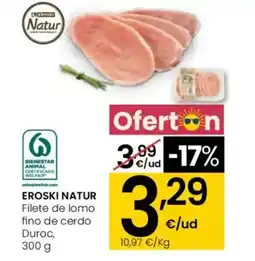 Eroski EROSKI NATUR Filete de lomo fino de cerdo Duroc oferta