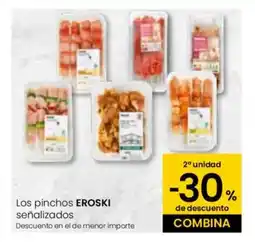 Eroski EROSKI Los pinchos oferta