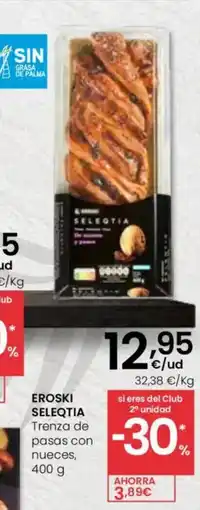 Eroski EROSKI SELEQTIA Trenza de pasas con nueces oferta