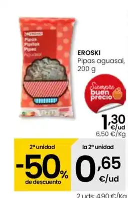 Eroski EROSKI Pipas aguasal oferta