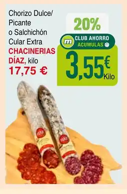 mYm supermercados CHACINERIAS DÍAZ Chorizo Dulce/ Picante o Salchichón Cular Extra oferta
