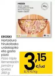 Eroski Eroski - pizza triple fermentación jamón y queso oferta