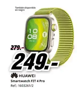 MediaMarkt HUAWEI Smartwatch FIT 4 Pro oferta