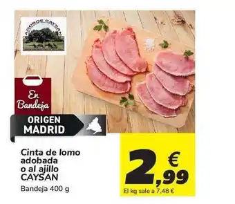 Carrefour Caysan Cinta De Lomo Adobada O Al Ajillo 400g oferta