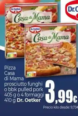 Unide Supermercados DR OETKER Pizza Casa di Mama prosciutto funghi o bbk pulled pork oferta
