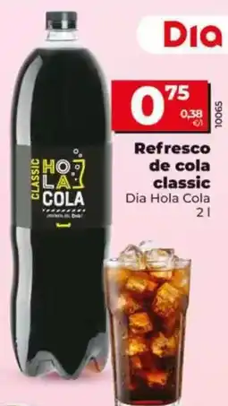 Dia Dia hola cola - refresco de cola classic oferta