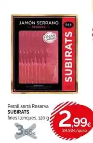 Condis Subirats - pernil serrà reserva fines llenques oferta