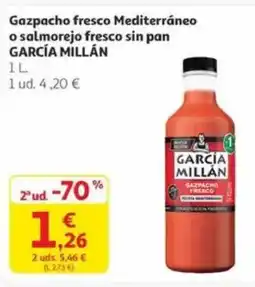 Alcampo GARCÍA MILLÁN Gazpacho fresco Mediterráneo o salmorejo fresco sin pan oferta