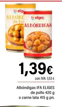 Cash Ifa IFA ELIGES Albóndigas de pollo oferta