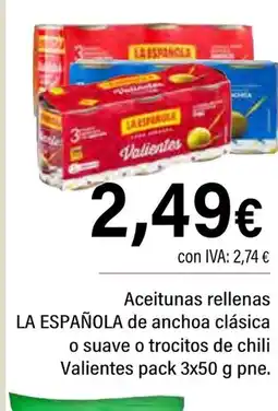 Cash Ifa LA ESPAÑOLA Aceitunas rellenas de anchoa clásica o suave o trocitos de chili Valientes oferta