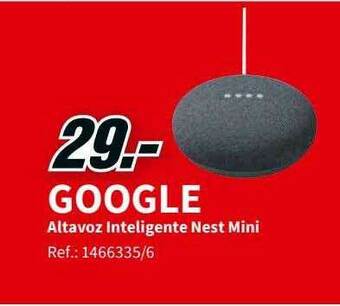 MediaMarkt Google Altavoz Inteligente Nest Mini oferta