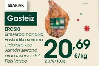 Eroski Jamón serrano gran reserva del país vasco eroski oferta
