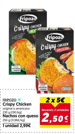 Hiper Usera FRIPOZO Crispy Chicken original o americana Nachos con queso oferta