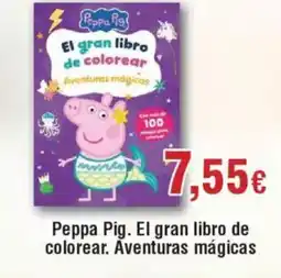 Hiper FROIZ Peppa Pig. El gran libro de colorear. Aventuras mágicas oferta