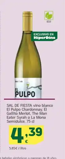HiperDino SAL DE FIESTA vino blanco El Pulpo Chardonnay, El Gallito Merlot, The Man Eater Syrah o La Mona Semidulce oferta