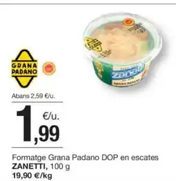 BonpreuEsclat ZANETTI Formatge Grana Padano DOP en escates oferta