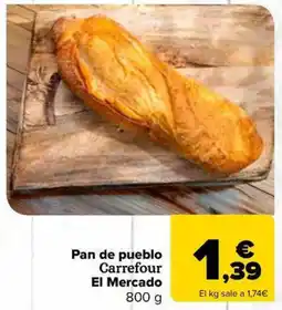 Carrefour Market Pan de pueblo Carrefour El Mercado oferta