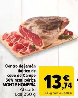 Carrefour Market MONTE HONFRÍA Centro de jamón ibérico de cebo de Campo 50% raza ibérica oferta