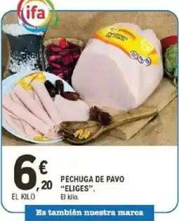 E.Leclerc IFA ELIGES Pechuga de pavo oferta