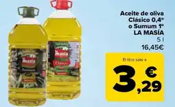 Carrefour LA MASÍA Aceite de oliva Clásico 0,4° o Sumum 1° oferta