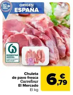 Carrefour Chuleta de pavo fresca Carrefour El Mercado oferta
