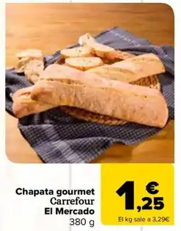 Carrefour Chapata gourmet Carrefour El Mercado oferta