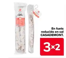 Carrefour CASADEMONT En fuets reducido en sal oferta