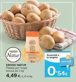 Caprabo Eroski natur - patata per fregir oferta