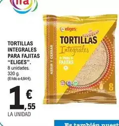 E.Leclerc Eliges - tortillas integrales para fajitas oferta