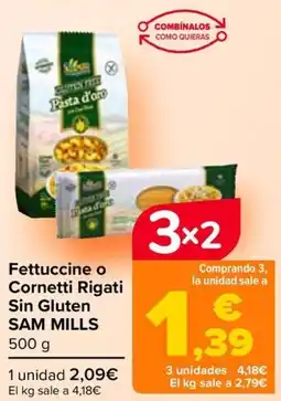 Carrefour SAM MILLS Fettuccine o Cornetti Rigati Sin Gluten oferta