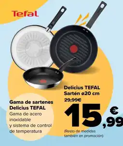 Carrefour TEFAL Gama de sartenes Delicius oferta