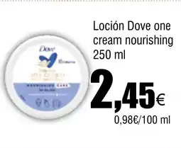 Cash FROIZ Loción Dove one cream nourishing oferta
