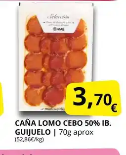 Supermercados MAS Caña lomo cebo 50% ib. guijuelo oferta