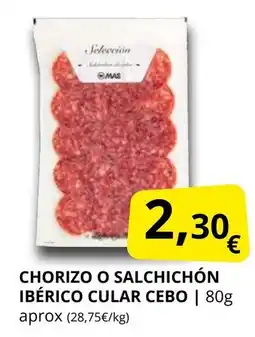Supermercados MAS Chorizo o salchichón ibérico cular cebo oferta