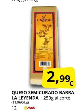 Supermercados MAS LA LEYENDA Queso semicurado barra oferta