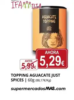Supermercados MAS Topping aguacate just spices oferta