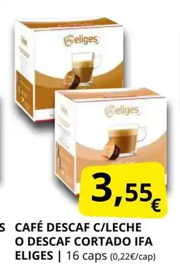 Supermercados MAS IFA ELIGES Café descaf c/leche o descaf cortado oferta