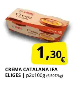 Supermercados MAS IFA ELIGES Crema catalana oferta