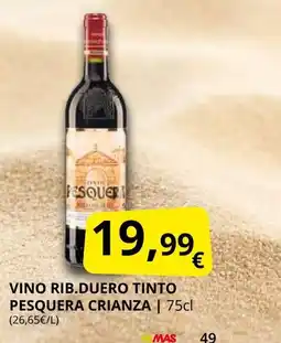 Supermercados MAS Vino rib.duero tinto pesquera crianza oferta